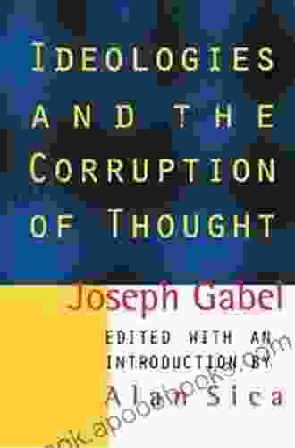 Ideologies And The Corruption Of Thought