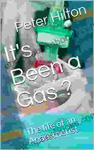 It s Been a Gas ?: The life of an Anaesthetist