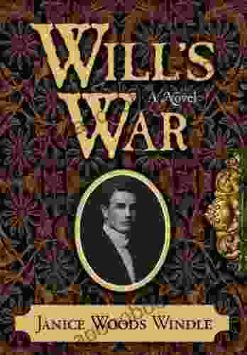 Will s War: A Novel Janice Woods Windle