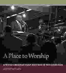 A Place to Worship: African American Camp Meetings in the Carolinas (Non Series)