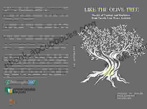 Like The Olive Tree: Stories Of Courage And Resilience From Twenty Four Peace Activists