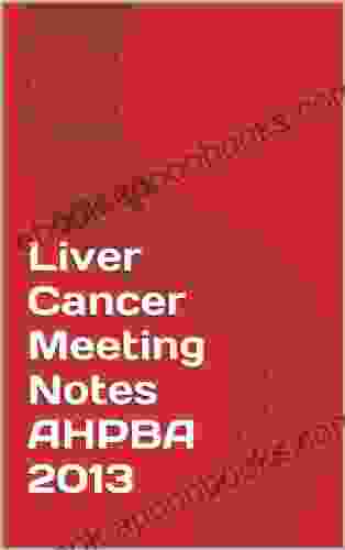 Liver Cancer Meeting Notes AHPBA 2024