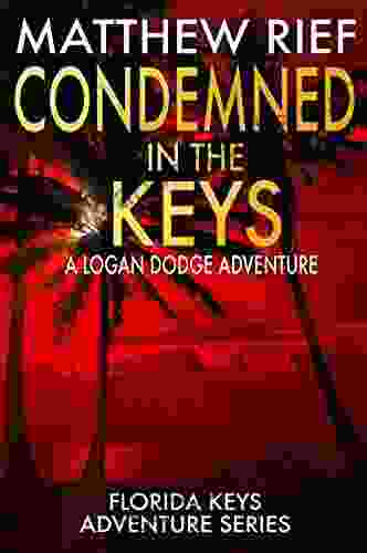 Condemned In The Keys: A Logan Dodge Adventure (Florida Keys Adventure 14)