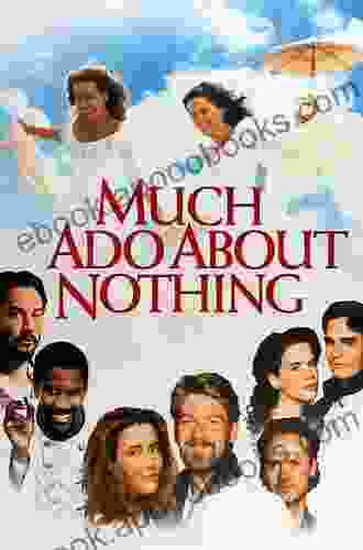 Much Ado About Nothing: A Comedy