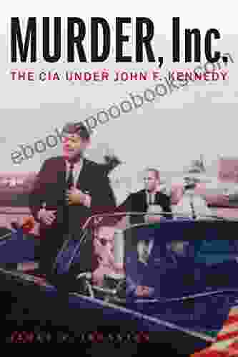 Murder Inc : The CIA under John F Kennedy