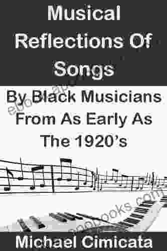 Musical Reflections Of Songs By Black Musicians From As Early As The 1920 S