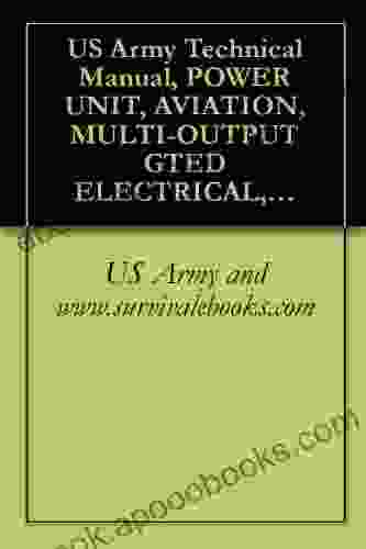 US Army Technical Manual POWER UNIT AVIATION MULTI OUTPUT GTED ELECTRICAL HYDRAULIC PNEUMATIC (AGPU) WHEEL MOUNTED SELF PROPELLED TOWABLE AC (EIC: UDH) TM 1 1730 229 24P 2009