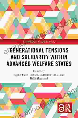 Generational Tensions And Solidarity Within Advanced Welfare States (Social Welfare Around The World)