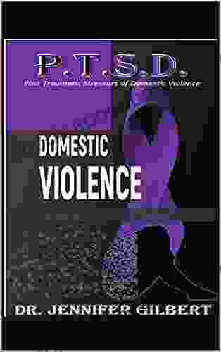 P T S D Of Domestic Violence: Not All Wounds Are Visible (The Year Of Self Discovery And Improvement Literary Campaign 10)