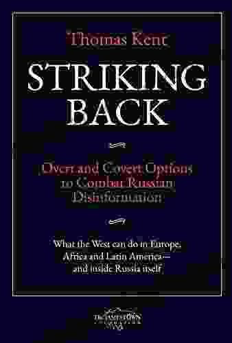 Striking Back: Overt And Covert Options To Combat Russian Disinformation