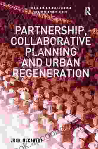 Partnership Collaborative Planning And Urban Regeneration (Urban And Regional Planning And Development)