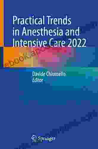 Practical Trends In Anesthesia And Intensive Care 2024