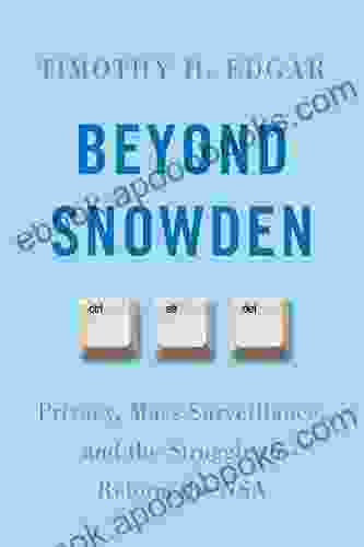 Beyond Snowden: Privacy Mass Surveillance And The Struggle To Reform The NSA