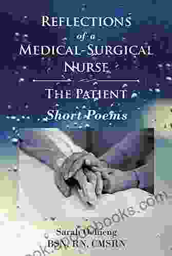 Reflections Of A Medical Surgical Nurse The Patient Short Poems