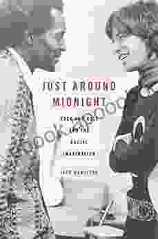 Just around Midnight: Rock and Roll and the Racial Imagination