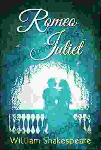 Romeo And Juliet : (Illustrated And Annotated)