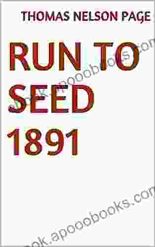 Run To Seed 1891 Thomas Nelson Page