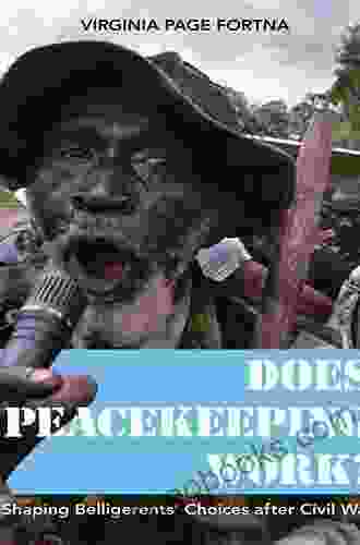 Does Peacekeeping Work?: Shaping Belligerents Choices after Civil War