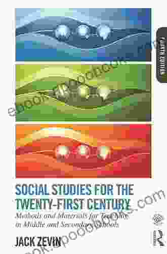 Social Studies For The Twenty First Century: Methods And Materials For Teaching In Middle And Secondary Schools