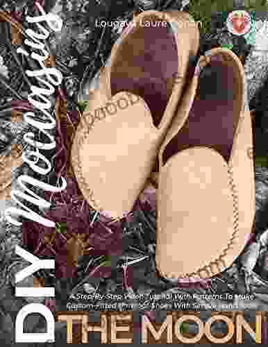 DIY Moccasins: The Moon: A Step By Step Video Tutorial With Patterns To Make Custom Fitted Barefoot Shoes With Basic Hand Tools