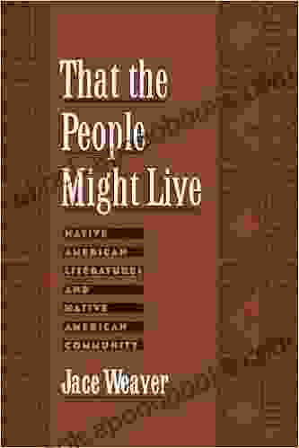 That The People Might Live: Native American Literatures And Native American Community