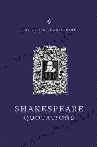 The Arden Dictionary Of Shakespeare Quotations (Arden Shakespeare)