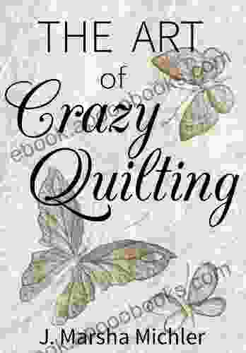 The Art of Crazy Quilting