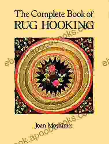 The Complete Of Rug Hooking