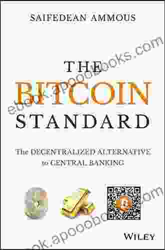 The Bitcoin Standard: The Decentralized Alternative To Central Banking