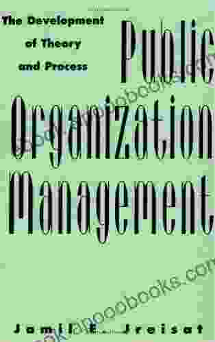 Public Organization Management: The Development Of Theory And Process