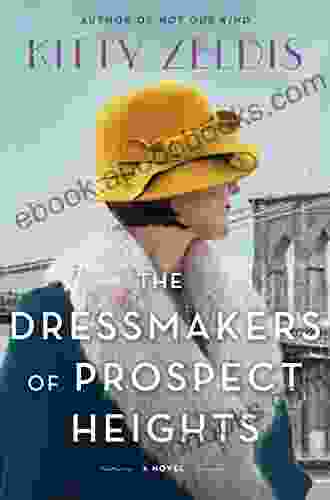 The Dressmakers Of Prospect Heights: A Novel