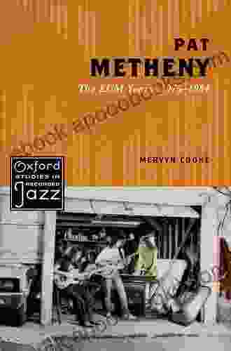 Pat Metheny: The ECM Years 1975 1984 (Oxford Studies in Recorded Jazz)