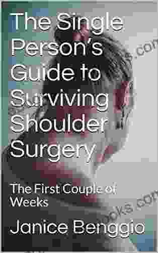 The Single Person S Guide To Surviving Shoulder Surgery: The First Couple Of Weeks