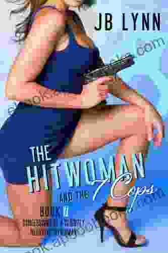 The Hitwoman And The 7 Cops (Confessions Of A Slightly Neurotic Hitwoman)