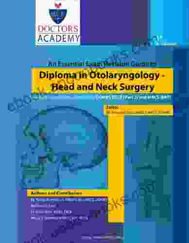 DOHNS Part 2 Revision Guide (Diploma In Otolaryngology Head And Neck Surgery)