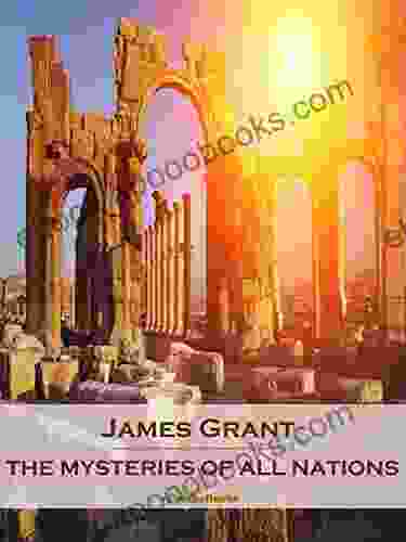 The Mysteries of All Nations (Annotated)