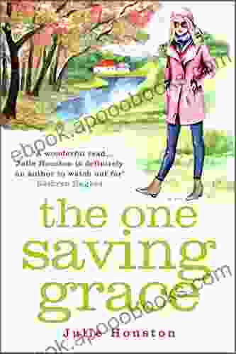 The One Saving Grace: An irresistibly heartwarming summer read from the author of A Village Affair