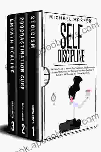 Self Discipline: The Perfect Guide To Improve Your Confidence Stop Postponing Increase Productivity And Overcome Your Fears Exercises To Build Your Self Discipline And Achieve Your Goals