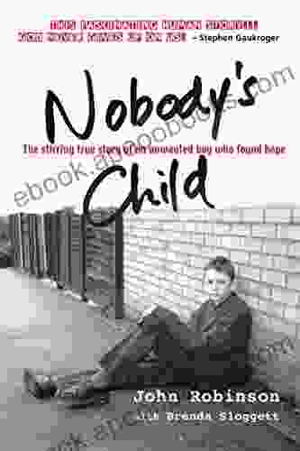 Nobody s Child: The stirring true story of an unwanted boy who found hope