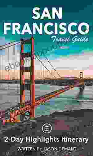 San Francisco Travel Guide (Unanchor) 2 Day Highlights Itinerary