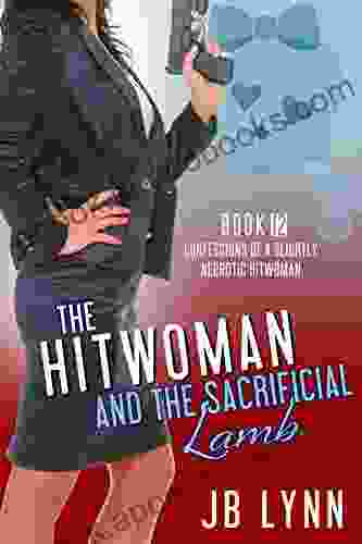 The Hitwoman And The Sacrificial Lamb: A Comical Crime Caper