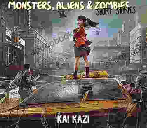 Monsters Aliens And Zombies: Apocalypse Short Stories