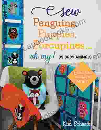 Sew Penguins Puppies Porcupines Oh My : Baby Animals Quilts Bibs Blankies More