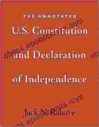 The Annotated U S Constitution And Declaration Of Independence