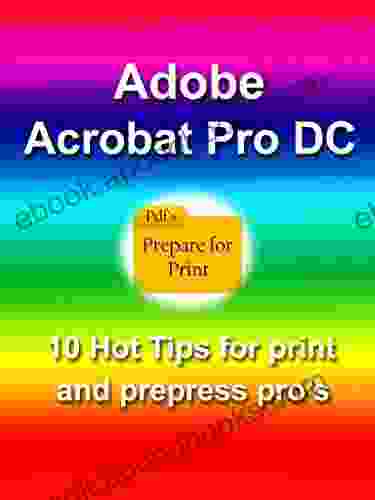 Adobe Acrobat Pro DC: 10 Hot Tips for Print and Prepress Professionals