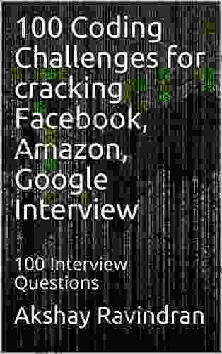 100 Coding Challenges For Cracking Facebook Amazon Google Interview 2 0: Get That Job