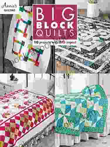 Big Block Quilts: 10 Projects with Big Imapct