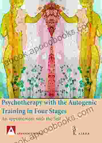 Psychotherapy With The Autogenic Training In Four Stages: An Appointment With The Self