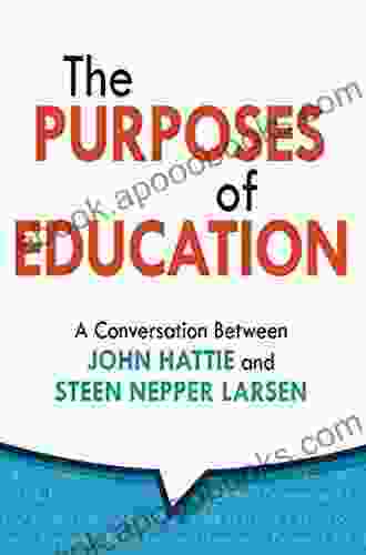 The Purposes Of Education: A Conversation Between John Hattie And Steen Nepper Larsen