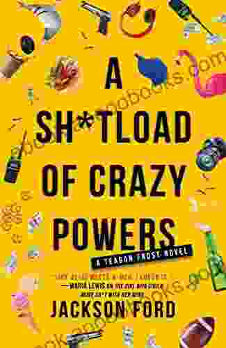 A Sh*tload of Crazy Powers (The Frost Files 4)